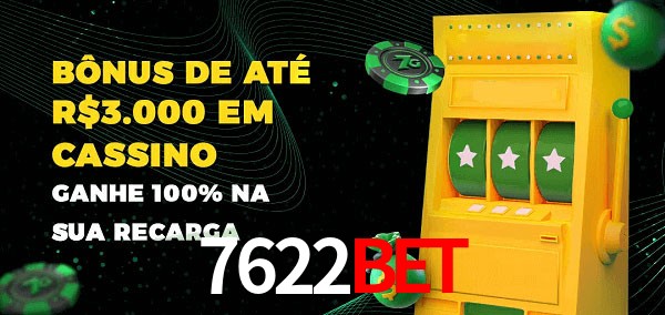 7622bet melhor bônus de depósito