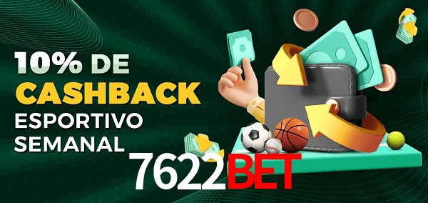 10% de bônus de cashback na 7622bet